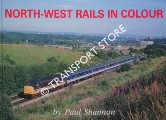 Book cover of North-West Rails in Colour  by SHANNON, Paul 